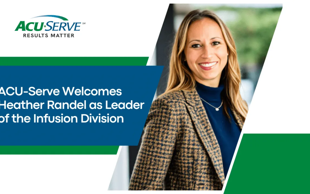 ACU-Serve Welcomes Heather Randel as Leader of the Infusion Division