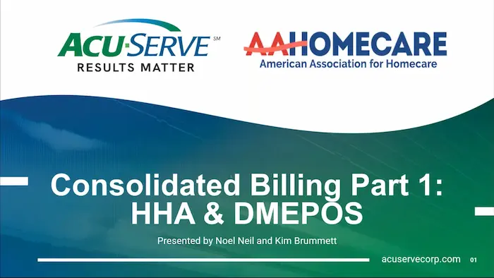 Presentation slide titled "Consolidated Billing Part 1: HHA & DMEPOS" presented by Noel Neil and Kim Brummett, featuring ACU-SERVE branding.