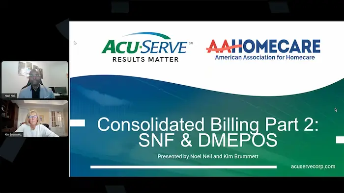 Slide titled "Consolidated Billing Part 2: SNF & DMEPOS" presented by Noel Neil and Kim Brummett with video feeds.